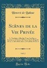 Honoré de Balzac, Honore De Balzac - Scènes de la Vie Privée, Vol. 2