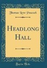 Thomas Love Peacock - Headlong Hall (Classic Reprint)