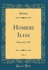 Homer Homer - Homeri Ilias, Vol. 1