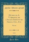 Antoine-Vincent Arnault - OEuvres de A. V. Arnault, de l'Ancien Institut de France, Etc., Etc, Vol. 3