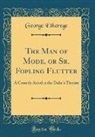 George Etherege - The Man of Mode, or Sr. Fopling Flutter