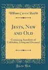 William Carew Hazlitt - Jests, New and Old