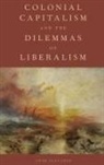 Onur Ulas Ince, Onur Ulas (Assistant Professor of Political Ince - Colonial Capitalism and the Dilemmas of Liberalism