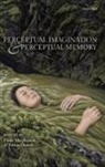 Dorsch Macpherson, Fiona Macpherson, Fiona (Professor of Philosophy Macpherson, Fabian Dorsch, Dorsch Fabian, Fiona Macpherson... - Perceptual Imagination and Perceptual Memory