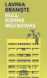 Lavinia Branis te, Lavinia Branis_te, Lavinia Branis&cedil;te, Lavina Braniste, Lavinia Braniste - Null Komma Irgendwas