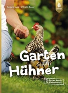 Wilhelm Bauer, Antje Krause - Garten sucht Hühner