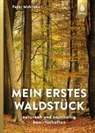 Peter Wohlleben - Mein erstes Waldstück