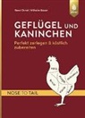 Wilhelm Bauer, René Christ - Geflügel und Kaninchen - nose to tail