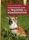 Christina Landmann, Liane Rauch - Hundeprobleme lösen mit Training und Homöopathie