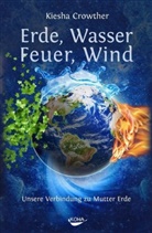 Kiesha Crowther - Erde, Wasser, Feuer, Wind