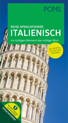 PONS Reise-Sprachführer Italienisch - Im richtigen Moment das richtige Wort. Mit Beispielsätzen zum Anhören.