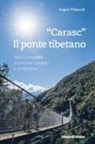 Angelo Valsecchi - «Carasc». Die tibetische Hängebrüke. Geschichen Und Kultur Zwischen Monte Carasso Und Sementina