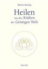 Werner Hartung - Heilen mit den Kräften der Geistigen Welt