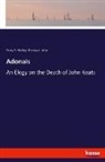 Percy Shelley, Percy B Shelley, Percy B. Shelley, Percy Byssh Shelley, Percy Bysshe Shelley, Thomas J Wise... - Adonais