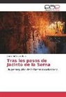 Ana Silvia Valdés Borja - Tras los pasos de Jacinto de la Serna
