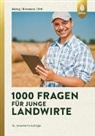 Ingri Alsing, Ingrid Alsing, Wolfgan Alsing, Wolfgang Alsing, Stefan Birnbeck, Josef Ertl... - 1000 Fragen f&uuml;r junge Landwirte