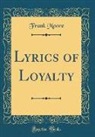 Frank Moore - Lyrics of Loyalty (Classic Reprint)