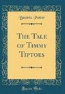 Beatrix Potter - The Tale of Timmy Tiptoes (Classic Reprint)