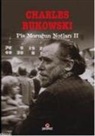 Charles Bukowski - Pis Morugun Notlari II