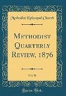 Methodist Episcopal Church - Methodist Quarterly Review, 1876, Vol. 58 (Classic Reprint)