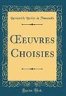 Bernard Le Bovier De Fontenelle - OEeuvres Choisies (Classic Reprint)