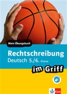 Rechtschreibung im Griff Deutsch 5./6. Klasse