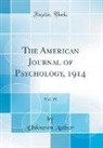 Unknown Author - The American Journal of Psychology, 1914, Vol. 25 (Classic Reprint)