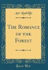 Ann Radcliffe, Ann Ward Radcliffe - The Romance of the Forest (Classic Reprint)