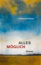 Andreas Kühne - Alles möglich