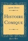 Anatole France - Histoire Comique (Classic Reprint)