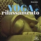 Mariane Kohler, F. Micarelli - Yoga e rilassamento