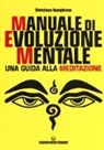 Christmas Humphreys - Manuale di evoluzione mentale. Una guida alla meditazione