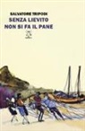 Salvatore Tripodi - Senza lievito non si fa il pane