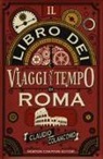Claudio Colaiacomo - Il libro dei viaggi nel tempo di Roma