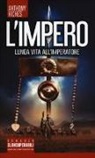 Anthony Riches - Lunga vita all'imperatore. L'impero