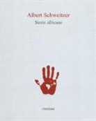 Albert Schweitzer - Storie africane