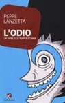 Peppe Lanzetta - L'odio. La banlieu napoletana