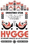 Christina Stub - Hygge : el arte de cuidar el momento presente