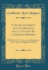 Guillaume Rene Meignan, Guillaume René Meignan - L'Ancien Testament dans Ses Rapports Avec le Nouveau Et la Critique Moderne
