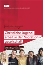 Bianca Dümling, Dümling  Bianca, Kersti Löchelt, Kerstin Löchelt, Löchelt  Kerstin, Germo Zimmermann... - Christliche Jugendarbeit in der Migrationsgesellschaft