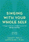 Elizabeth L. Blades, Samuel Nelson, Samuel H. Nelson, Samuel H. Blades Nelson, Nelson Samuel H. - Singing With Your Whole Self