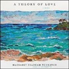 Margaret Bradham Thornton, Faye Adele - A Theory of Love (Audiolibro)