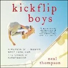Neal Thompson, Joe Knezevich - Kickflip Boys: A Memoir of Freedom, Rebellion, and the Chaos of Fatherhood (Audiolibro)