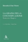 Riccardo di San Vittore, M. Melone, Mary Melone, A. Orazzo, Antonio Orazzo - La grazia della contemplazione. Beniamino maggiore