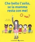 Pauline Martin, E. Veillé - Che bello l'asilo, se la mamma resta con me! O no?