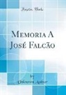 Unknown Author - Memoria A José Falcão (Classic Reprint)
