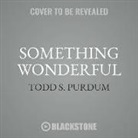 Todd S. Purdum - Something Wonderful: Rodgers and Hammerstein's Broadway Revolution (Hörbuch)