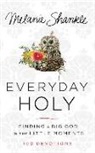 Melanie Shankle, Melanie Shankle - Everyday Holy: Finding a Big God in the Little Moments (Audio book)
