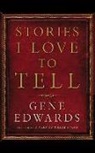 Gene Edwards, Gene Ewards, Milton Bagby - Stories I Love to Tell (Audio book)