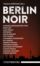 Rob Alef, Ma Annas, Max Annas, Zo Beck, Zoë Beck, Katja Bohnet... - Berlin Noir